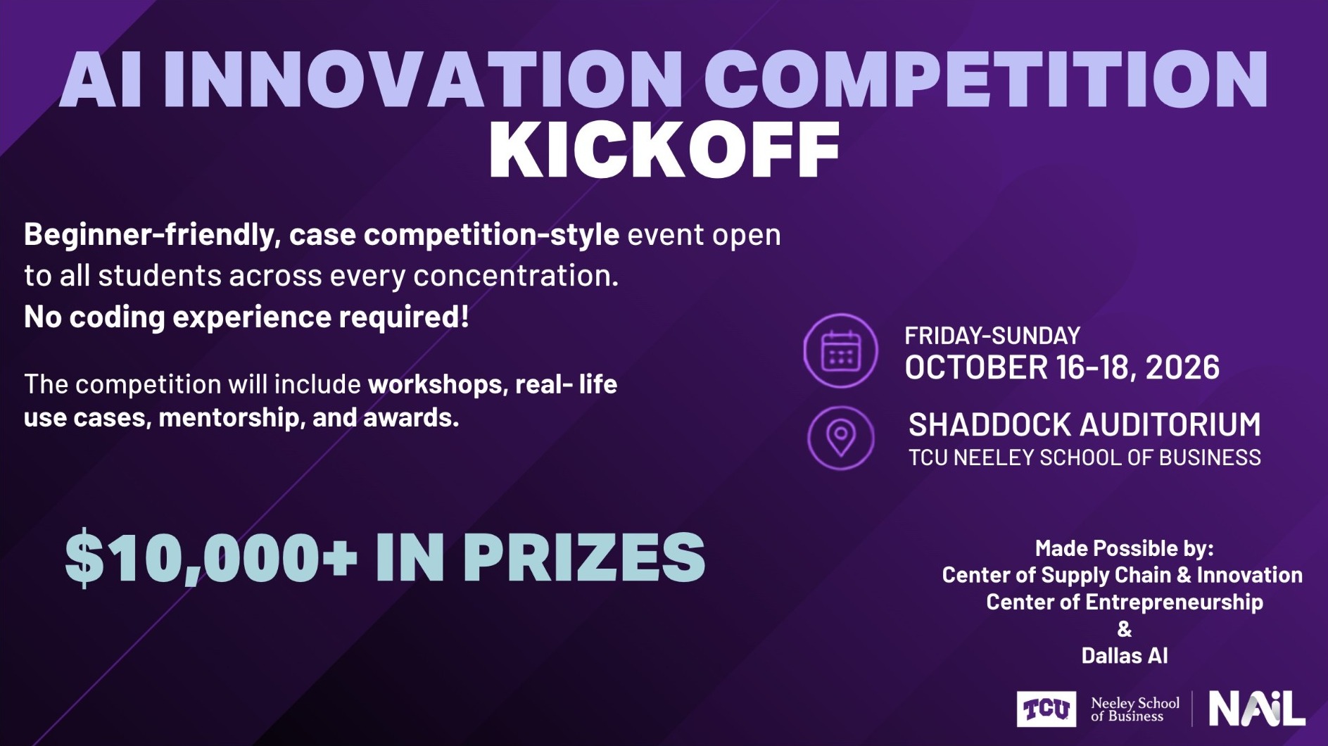 AI Innovation Competition Kickoff flyer. October 16 to 18, 2026, Shaddock Auditorium, TCU Neeley School of Business. $10,000+ in prizes.